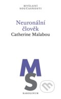 Kniha: Neuronální člověk (Catherine Malabou). Karolinum, 2026 Kniha: Neuronální člověk (Catherine Malabou). Karolinum, 2026