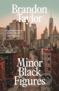 Kniha: Minor Black Figures (Brandon Taylor). Jonathan Cape, 2026 Kniha: Minor Black Figures (Brandon Taylor). Jonathan Cape, 2026