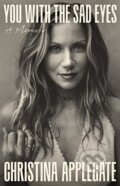 Kniha: You with the Sad Eyes (Christina Applegate). Headline Book, 2026 Kniha: You with the Sad Eyes (Christina Applegate). Headline Book, 2026