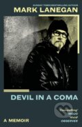 Kniha: Devil in a Coma (Mark Lanegan). White Rabbit, 2026 Kniha: Devil in a Coma (Mark Lanegan). White Rabbit, 2026