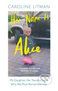 Kniha: Her Name Is Alice (Caroline Litman). Mudlark, 2026 Kniha: Her Name Is Alice (Caroline Litman). Mudlark, 2026