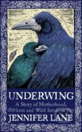 Kniha: Underwing (Jennifer Lane). September Publishing, 2026 Kniha: Underwing (Jennifer Lane). September Publishing, 2026