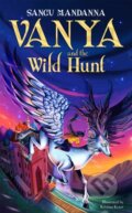 Kniha: Vanya and the Wild Hunt (Sangu Mandanna). Macmillan Children Books, 2026 Kniha: Vanya and the Wild Hunt (Sangu Mandanna). Macmillan Children Books, 2026