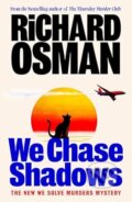 Kniha: We Chase Shadows (Richard Osman). Penguin Books, 2026 Kniha: We Chase Shadows (Richard Osman). Penguin Books, 2026