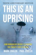 Kniha: This Is an Uprising (Mark Engler a Paul Engler). Bold Type Books, 2026 Kniha: This Is an Uprising (Mark Engler a Paul Engler). Bold Type Books, 2026