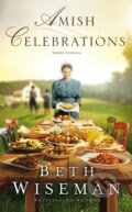 Kniha: Amish Celebrations (Beth Wiseman). Zondervan, 2021 Kniha: Amish Celebrations (Beth Wiseman). Zondervan, 2021