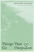 Kniha: Things That Go Unspoken (Antonella Lattanzi). Akoya Publishing, 2026 Kniha: Things That Go Unspoken (Antonella Lattanzi). Akoya Publishing, 2026