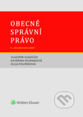 Kniha: Obecné správní právo (Vladimír Sládeček, Kateřina Frumarová a Olga Pouperová). Wolters Kluwer ČR, 2026 Kniha: Obecné správní právo (Vladimír Sládeček, Kateřina Frumarová a Olga Pouperová). Wolters Kluwer ČR, 2026
