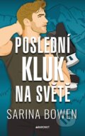 Kniha: Poslední kluk na světe (Sarina Bowen). Baronet, 2026 Kniha: Poslední kluk na světe (Sarina Bowen). Baronet, 2026