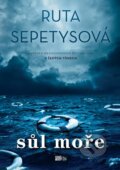 Kniha: Sůl moře (Ruta Sepetys). CooBoo CZ, 2026 Kniha: Sůl moře (Ruta Sepetys). CooBoo CZ, 2026