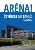 Kniha: Aréna! (Tomáš Šiřina, Miroslav Beinhauer a Marek Dohnal). CPRESS, 2026 Kniha: Aréna! (Tomáš Šiřina, Miroslav Beinhauer a Marek Dohnal). CPRESS, 2026