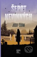Kniha: Šepot nevinných (Josef Šorm). Kniha Zlín, 2026 Kniha: Šepot nevinných (Josef Šorm). Kniha Zlín, 2026