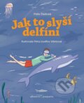 Kniha: Jak to slyší delfíni (Petra Štarková a Jana Divoká). Albatros CZ, 2026 Kniha: Jak to slyší delfíni (Petra Štarková a Jana Divoká). Albatros CZ, 2026