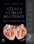 Kniha: Netter Atlas of Human Anatomy: Classic Regional Approach (Frank H. Netter). Churchill Livingstone, 2026 Kniha: Netter Atlas of Human Anatomy: Classic Regional Approach (Frank H. Netter). Churchill Livingstone, 2026