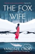 Kniha: The Fox Wife (Yangsze Choo). Quercus, 2024 Kniha: The Fox Wife (Yangsze Choo). Quercus, 2024
