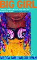 Kniha: Big Girl (Mecca Jamilah Sullivan). Virago, 2024 Kniha: Big Girl (Mecca Jamilah Sullivan). Virago, 2024
