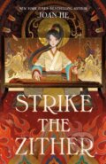 Kniha: Strike the Zither (Joan He). Square Fish, 2024 Kniha: Strike the Zither (Joan He). Square Fish, 2024