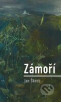 Kniha: Zámoří (Jan Škrob). Dobrý důvod, 2026 Kniha: Zámoří (Jan Škrob). Dobrý důvod, 2026