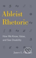 Kniha: Ableist Rhetoric (James L. Cherney). , 2019 Kniha: Ableist Rhetoric (James L. Cherney). , 2019