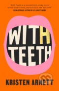 Kniha: With Teeth (Kristen Arnett). Corsair, 2021 Kniha: With Teeth (Kristen Arnett). Corsair, 2021
