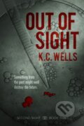 Kniha: Out of Sight (K.C. Wells). Dreamspinner, 2024 Kniha: Out of Sight (K.C. Wells). Dreamspinner, 2024
