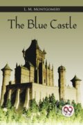 Kniha: The Blue Castle (L. M. Montgomery). Double 9 Books LLP, 2022 Kniha: The Blue Castle (L. M. Montgomery). Double 9 Books LLP, 2022