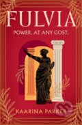 Kniha: Fulvia (Kaarina Parker). Manilla Press, 2025 Kniha: Fulvia (Kaarina Parker). Manilla Press, 2025