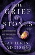 Kniha: The Grief of Stones (Katherine Addison). Tor Books, 2023 Kniha: The Grief of Stones (Katherine Addison). Tor Books, 2023
