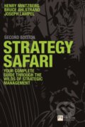 Kniha: Strategy Safari (Bruce Ahlstrand, Henry Mintzberg a Joseph Lampel). FT Publishing, 2008 Kniha: Strategy Safari (Bruce Ahlstrand, Henry Mintzberg a Joseph Lampel). FT Publishing, 2008