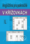 Angličtina pro pokročilé v křížovkách I. - Ladislav Kašpar, Kašpar Ladislav, 2013