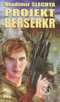Kniha: Projekt berserkr (Vladimír Šlechta). Poutník, 2007 Kniha: Projekt berserkr (Vladimír Šlechta). Poutník, 2007