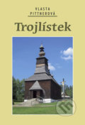 Kniha: Trojlístek (Vlasta Pittnerová). Akcent, 2014 Kniha: Trojlístek (Vlasta Pittnerová). Akcent, 2014