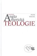 Kniha: Novější angloamerická teologie (Petr Macek). Kalich, 2008 Kniha: Novější angloamerická teologie (Petr Macek). Kalich, 2008