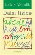 Kniha: Další tisíce (Ludvík Vaculík). Atlantis, 2015 Kniha: Další tisíce (Ludvík Vaculík). Atlantis, 2015