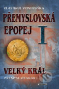 Kniha: Přemyslovská epopej I. (Vlastimil Vondruška). Moba, 2018 Kniha: Přemyslovská epopej I. (Vlastimil Vondruška). Moba, 2018