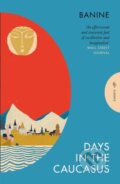 Kniha: Days in the Caucasus (Banine). Pushkin, 2025 Kniha: Days in the Caucasus (Banine). Pushkin, 2025
