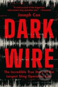 Kniha: Dark Wire (Joseph Cox). Public Affairs, 2025 Kniha: Dark Wire (Joseph Cox). Public Affairs, 2025