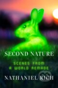 Kniha: Second Nature (Nathaniel Rich). Farrar, Straus and Giroux, 2021 Kniha: Second Nature (Nathaniel Rich). Farrar, Straus and Giroux, 2021