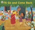 Kniha: I'll Go and Come Back (Rajani Larocca). Walker books, 2023 Kniha: I'll Go and Come Back (Rajani Larocca). Walker books, 2023