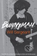 Kniha: Bunnyman (Will Sergeant). , 2022 Kniha: Bunnyman (Will Sergeant). , 2022