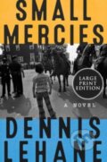 Kniha: Small Mercies (Dennis Lehane). , 2023 Kniha: Small Mercies (Dennis Lehane). , 2023