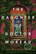 Kniha: The Daughter of Doctor Moreau (Silvia Moreno-Garcia). Arcadia, 2022 Kniha: The Daughter of Doctor Moreau (Silvia Moreno-Garcia). Arcadia, 2022