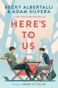 Kniha: Here's to Us (Adam Silvera a Becky Albertalli). HarperCollins, 2022 Kniha: Here's to Us (Adam Silvera a Becky Albertalli). HarperCollins, 2022