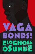 Kniha: Vagabonds! (Eloghosa Osunde). Fourth Estate, 2022 Kniha: Vagabonds! (Eloghosa Osunde). Fourth Estate, 2022