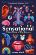 Kniha: Sensational (Ashley Ward). Profile Books, 2024 Kniha: Sensational (Ashley Ward). Profile Books, 2024