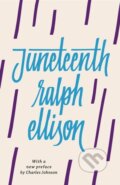 Kniha: Juneteenth (Ralph Ellison a John F. Callahan). Vintage Books, 2021 Kniha: Juneteenth (Ralph Ellison a John F. Callahan). Vintage Books, 2021