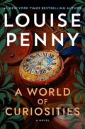 Kniha: A World of Curiosities (Louise Penny). Minotaur Books, 2022 Kniha: A World of Curiosities (Louise Penny). Minotaur Books, 2022