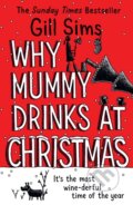 Kniha: Why Mummy Drinks at Christmas (Gill Sims). HarperCollins, 2024 Kniha: Why Mummy Drinks at Christmas (Gill Sims). HarperCollins, 2024