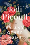 Kniha: By Any Other Name (Jodi Picoult). , 2024 Kniha: By Any Other Name (Jodi Picoult). , 2024