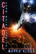 Kniha: Citadel (Marko Kloos). , 2021 Kniha: Citadel (Marko Kloos). , 2021